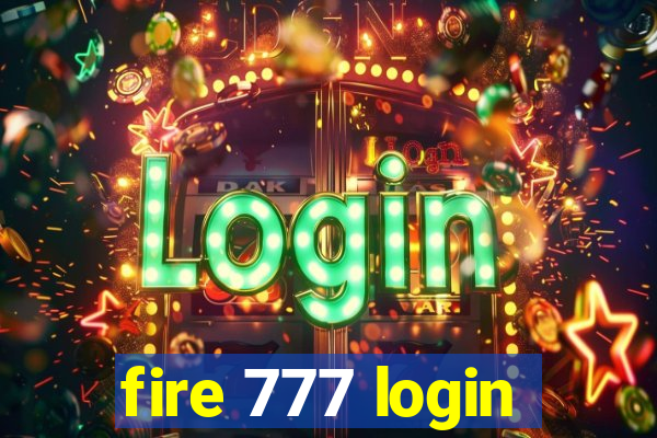 fire 777 login